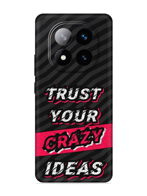 Trust Your Crazy Ideas Embossed Soft Silicone Case for Xiaomi Redmi Note 14 Pro Plus (5G)