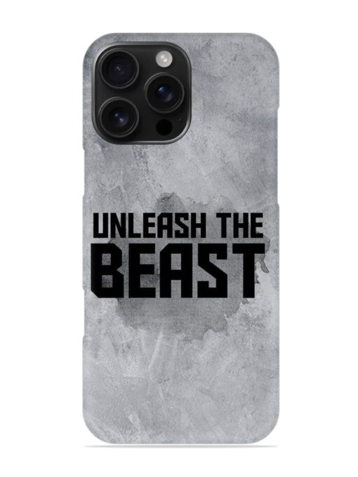 Unleash The Beast Snap Case for Apple Iphone 16 Pro Max