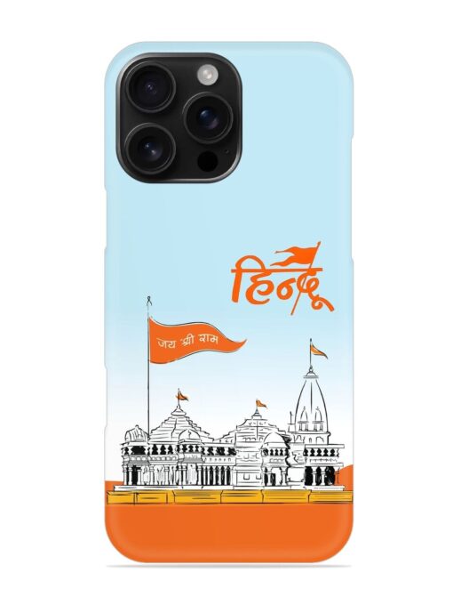 Ram Mandir Hindu Snap Case for Apple Iphone 16 Pro Max