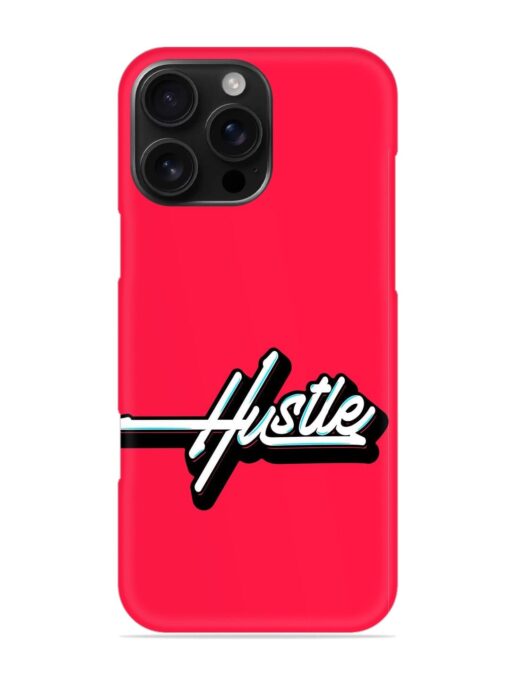 Hustle Snap Case for Apple Iphone 16 Pro Max