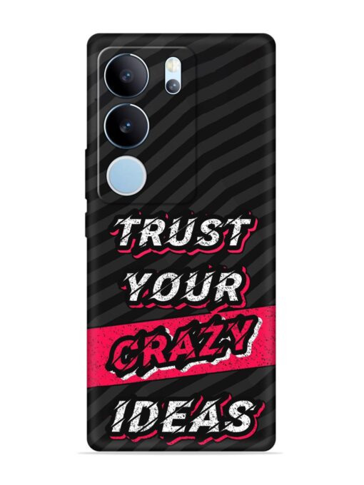 Trust Your Crazy Ideas Embossed Soft Silicone Case for Vivo Y29 (5G)