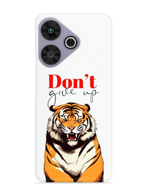 Don'T Give Up Tiger Art Snap Case for Poco M6 Plus (5G)