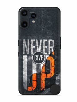 Never Give Up Embossed Soft Silicone Case for Nothing CMF Phone 2 Pro (5G)