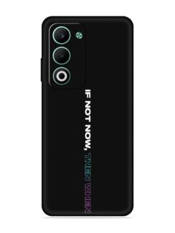 If Not Now Then When Embossed Soft Silicone Case for Oppo A5 (5G)