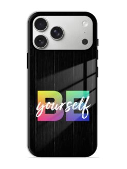 Be Yourself Colorfull Premium Glass Case for Apple Iphone 17 Pro Max